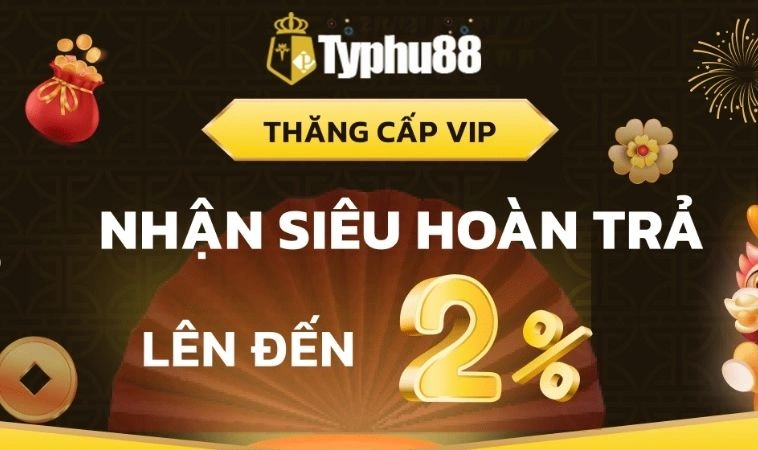 Chương trình hoàn trả cược TYPHU88