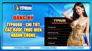 n Đăng Ký TYPHU88 Chỉ Trong 3 Phút Dễ Hiểu