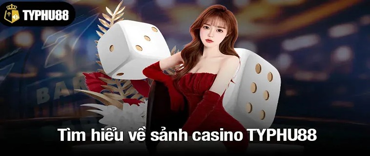 Hướng Dẫn Cách Tham Gia Sảnh Casino AG TYPHU88 Chi Tiết!